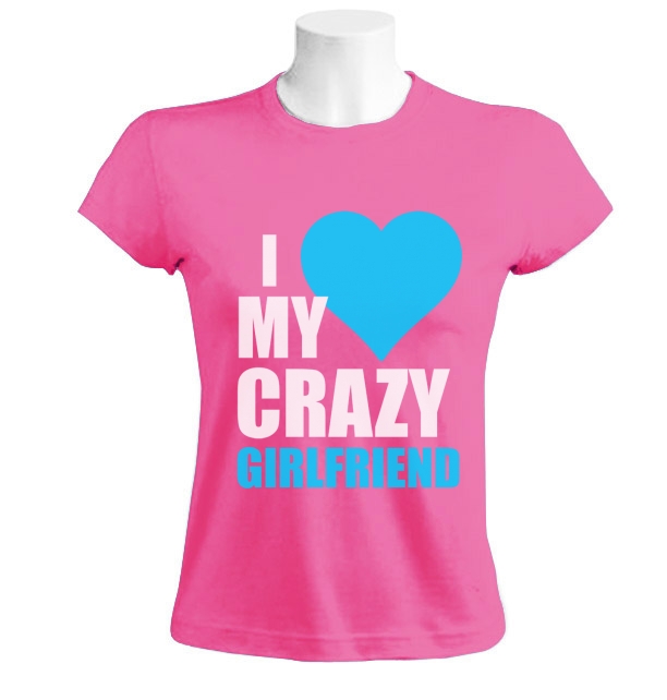 I Love My Crazy Girlfriend Couple Matching Women TShirt Cute Vday