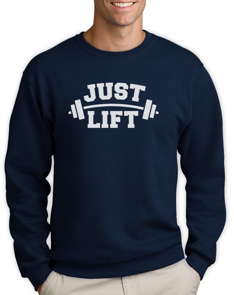 Just Lift Sweatshirt Workout Gym MMA Body Builder Dumbell Crewneck