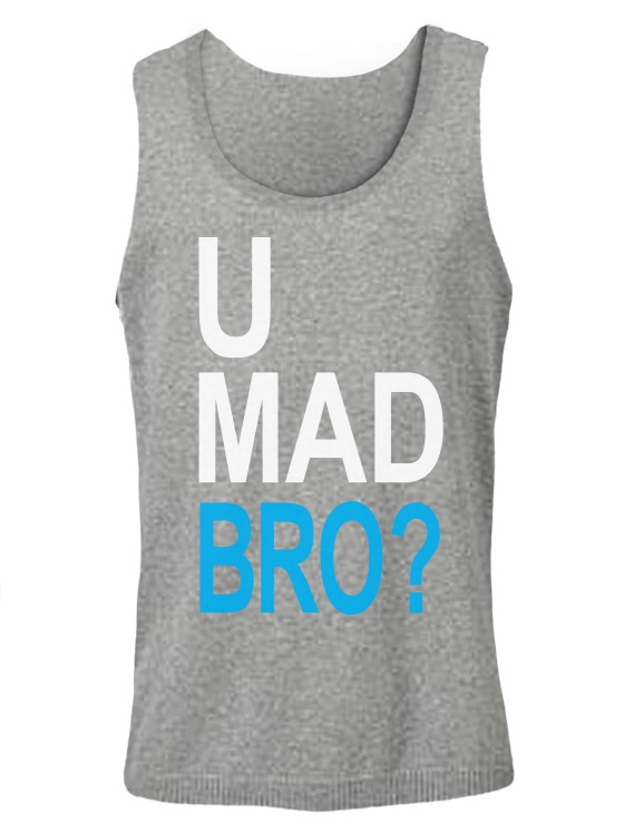 U Mad Bro Singlet Jersey Shore Guido Cool Story Slang Gang Urban Tank 